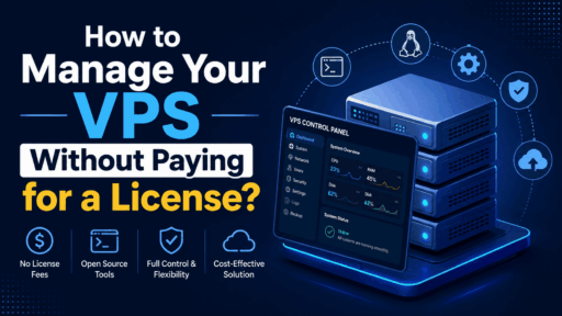 How to Manage Your VPS Without Paying for a License